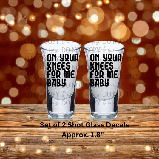 On Your Knees For Me Baby Uv Dtf Shot Glass Decals Set of 2