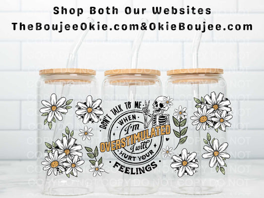 Don't Talk To Me When I'm Overstimulated I Will Hurt Your Feelings Double Sided Uv Dtf Wrap