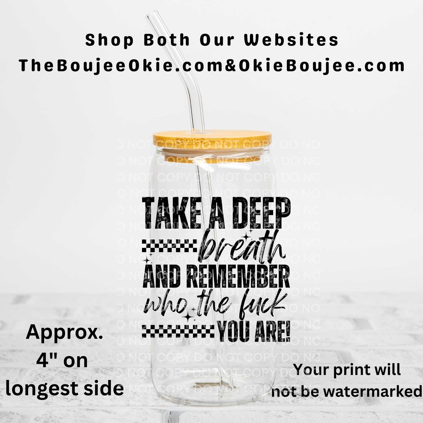 Take A Deep Breath And Remember Who The Fuck You Are Uv Dtf Decal