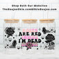 Anti Valentine Roses Are Red Inside I'm Dead UV DTF Double-Sided Wrap – 16oz Glass Can & Tumbler Design