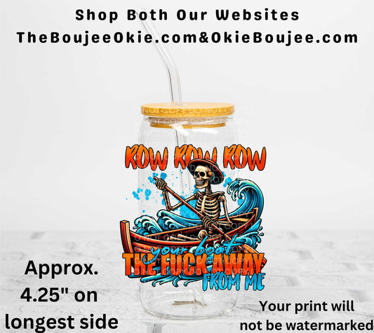 Row Your Boat The Fuck Away From Me UV DTF Decal Double Sided