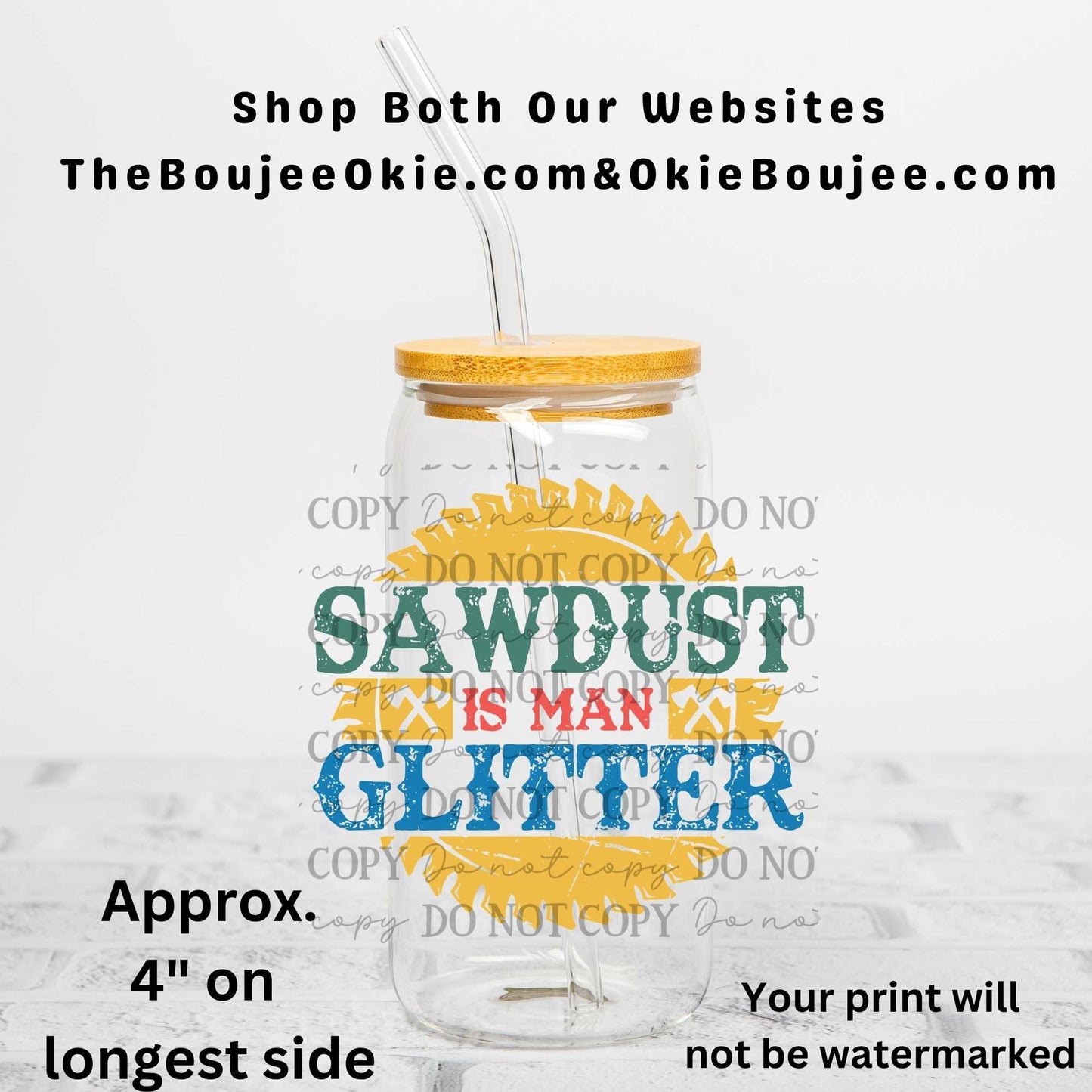 Sawdust Is Man Glitter Uv Dtf Decal Double Sided