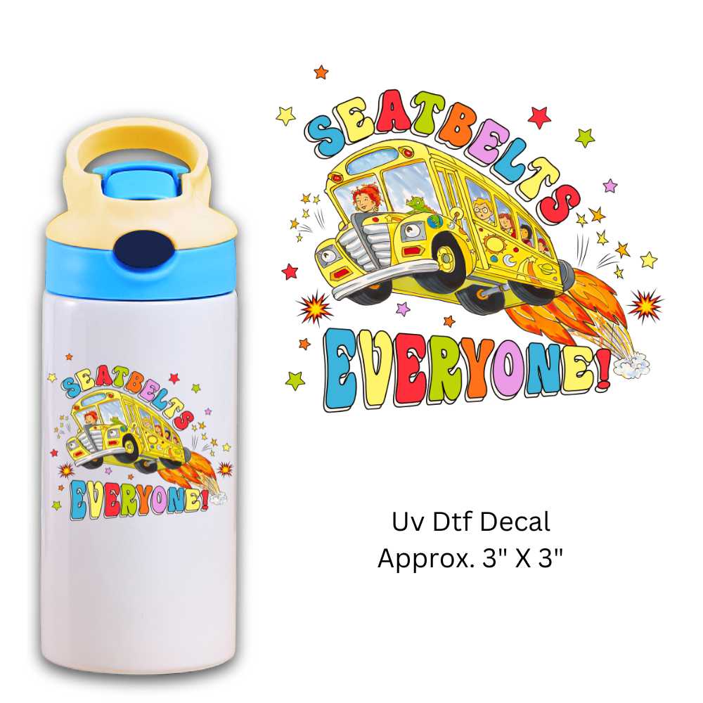 Seatbelts Everyone! Uv Dtf Decal School Bus