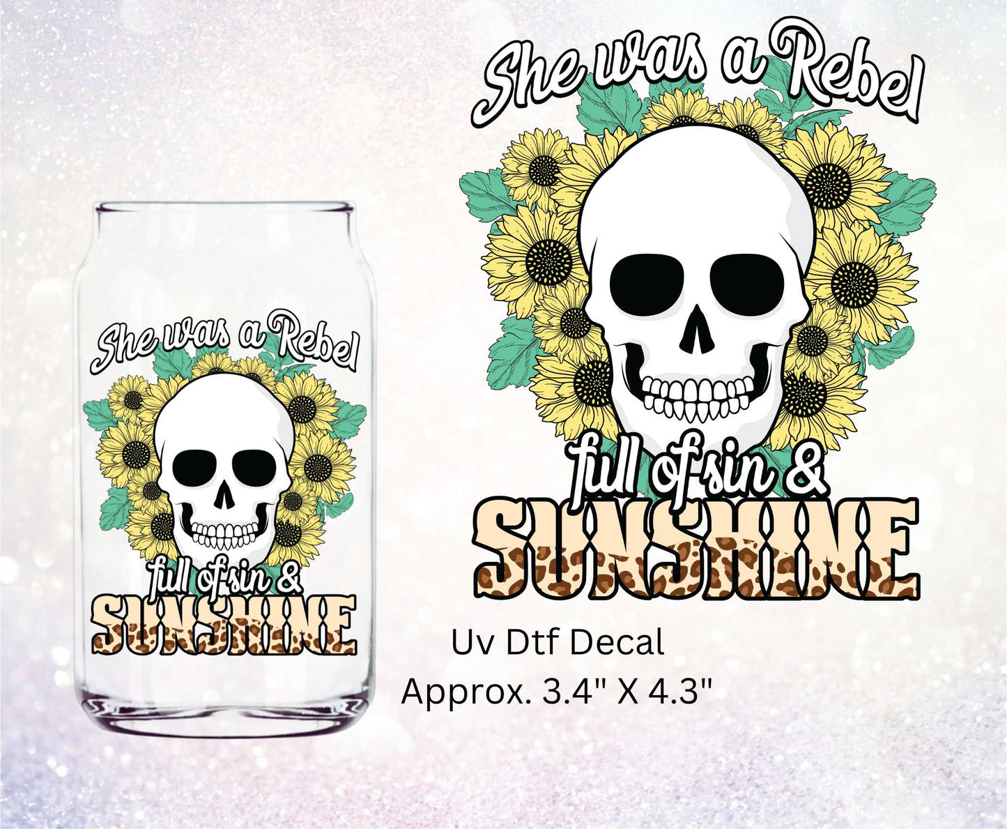 Uv Dtf Decal She Was A Rebel Full Of Sin & Sunshine Sunflower Skull