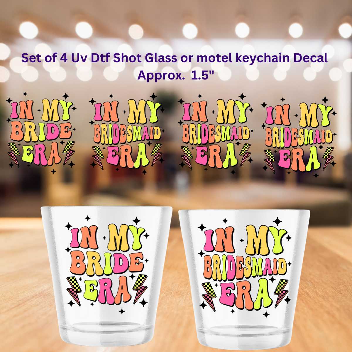 In My Bride Era & In My Bridesmaid Era Shot Glass UV DTF Decals Set of 4