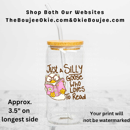 Just A Silly Goose Who Loves To Read Uv Dtf Decal