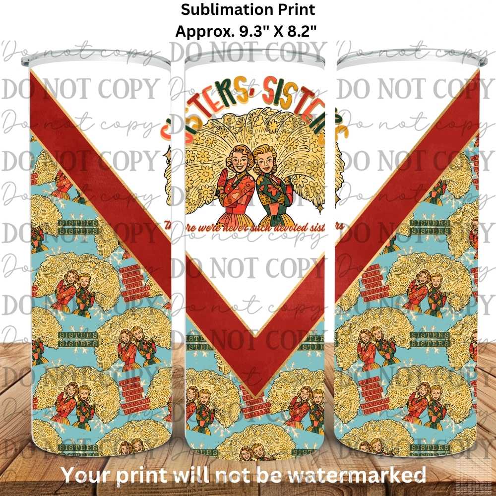 Sisters 20oz Skinny Tumbler Sublimation Print