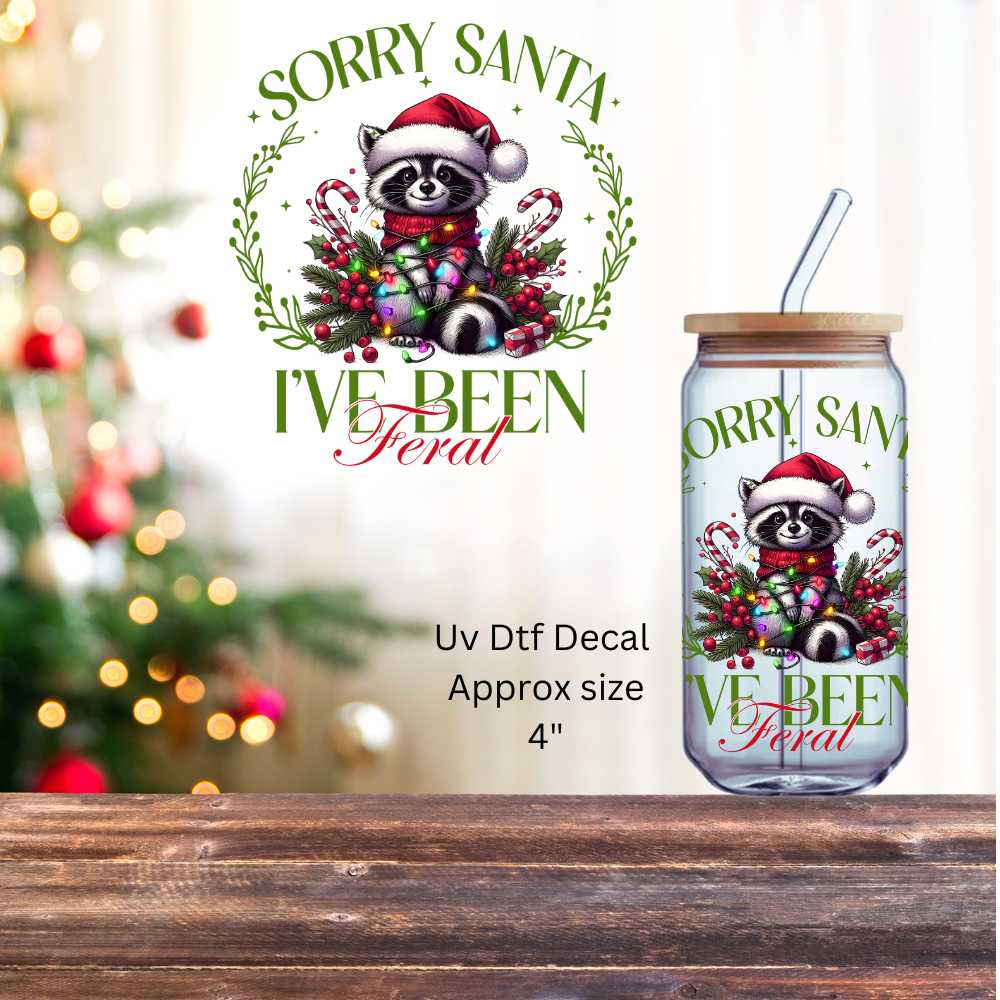 Sorry Santa I've Been Feral Christmas Raccoon Double-Sided UV DTF Decal