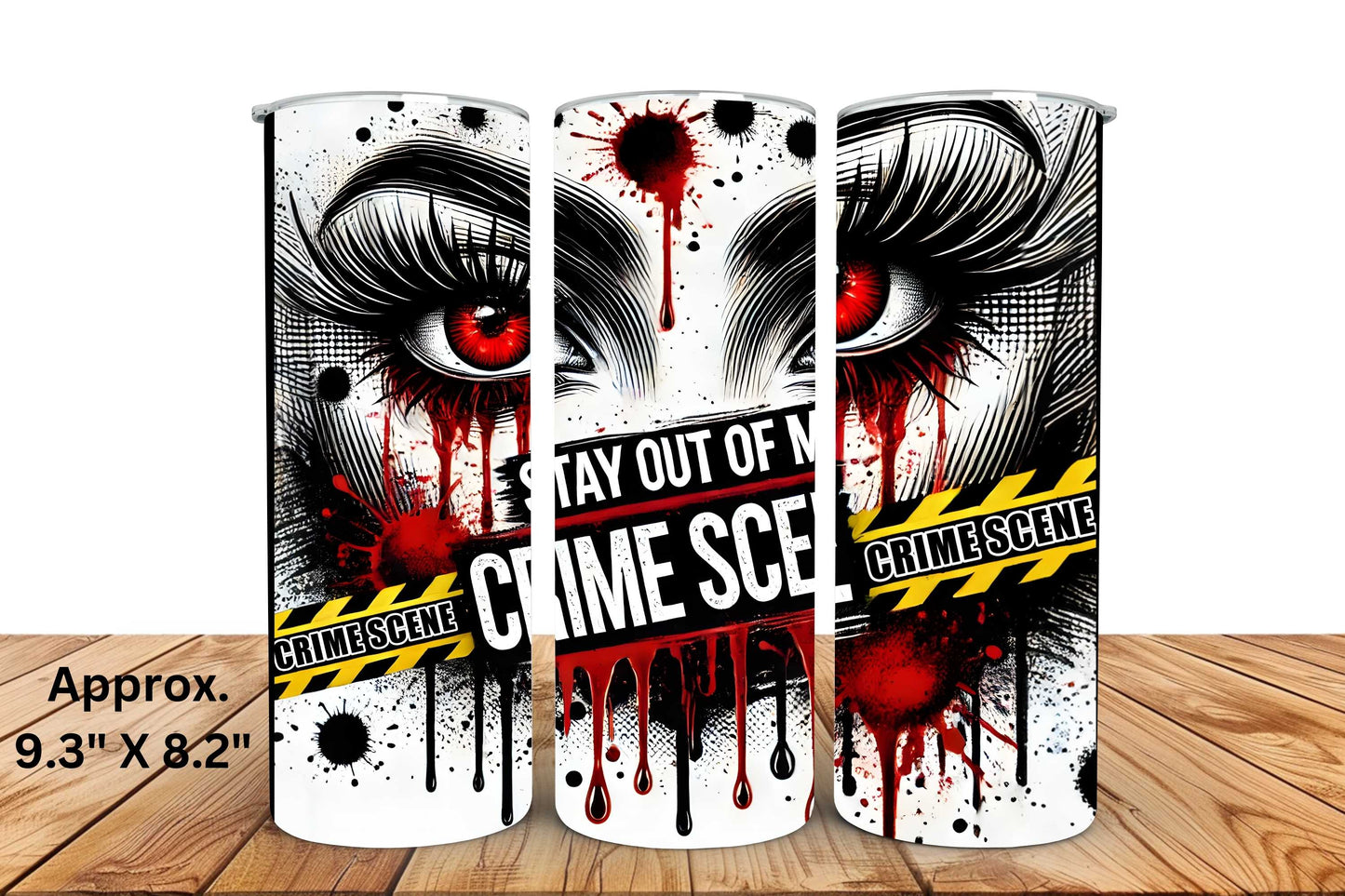 Stay Out Of My Crime Scene 20oz Skinny Tumbler Sublimation Print