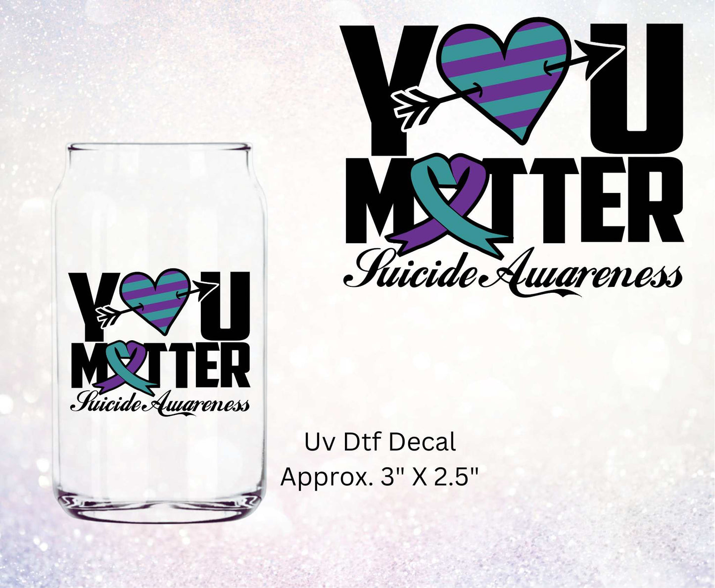 Uv Dtf Decal Suicide Prevention YOU Matter Suicide Awareness