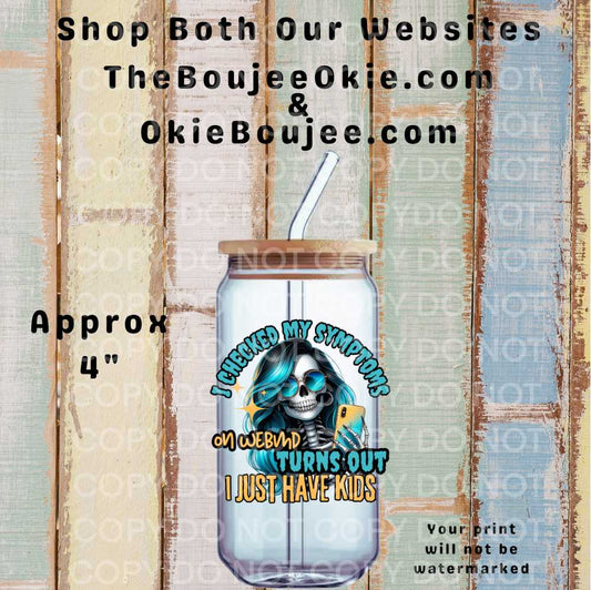 I Checked My Symptoms On WebMD Double-Sided UV DTF Decal