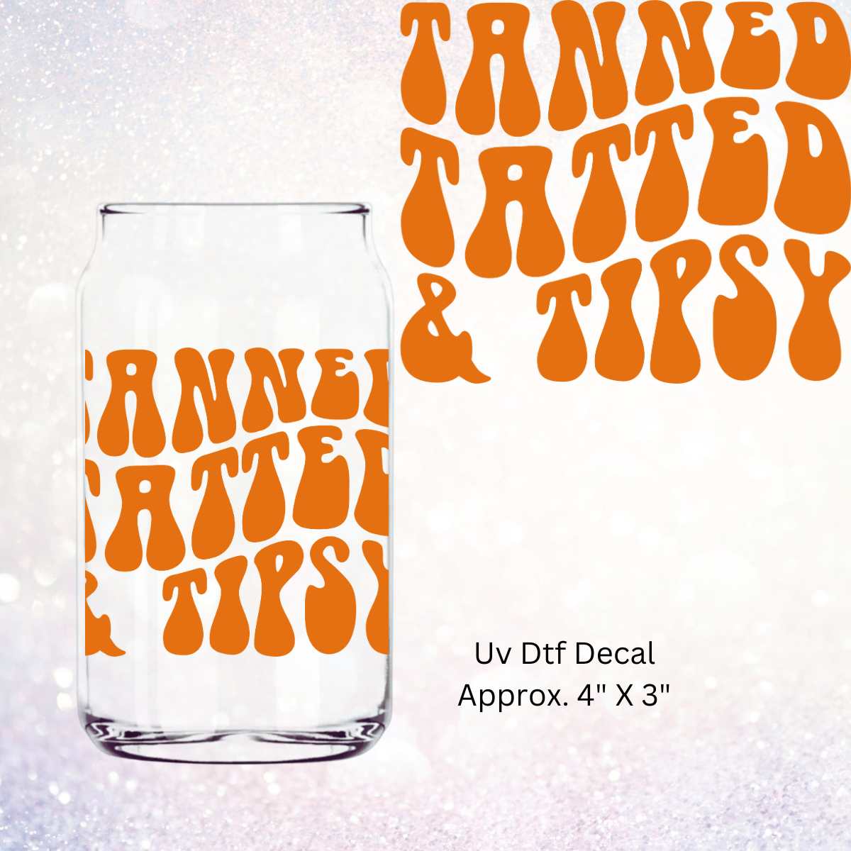 Uv Dtf Decal Tanned Tatted Tipsy