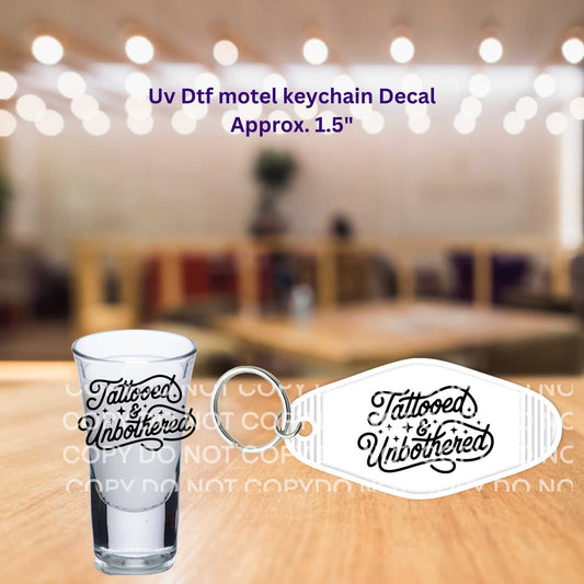 Tattooed & Unbothered Uv Dtf Shot Glass Motel Keychain Decals Set of 2 Double Sided