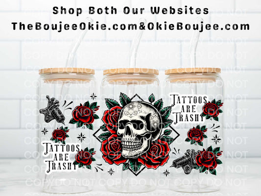 Tattoos Are Trashy Double Sided Uv Dtf Wrap