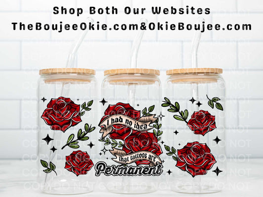 I Had No Idea That Tattoos Are Permament Double Sided Uv Dtf Wrap