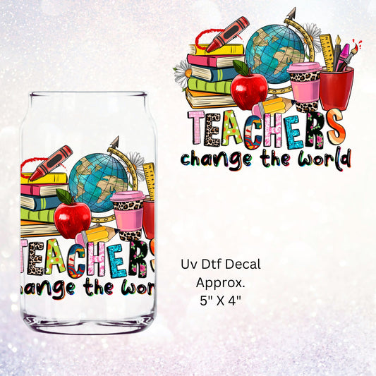 Uv Dtf Large Decal Teachers Change The World | Teach Teaching | Hip Sip Trucker Tumbler Water Bottle Plastic Cups