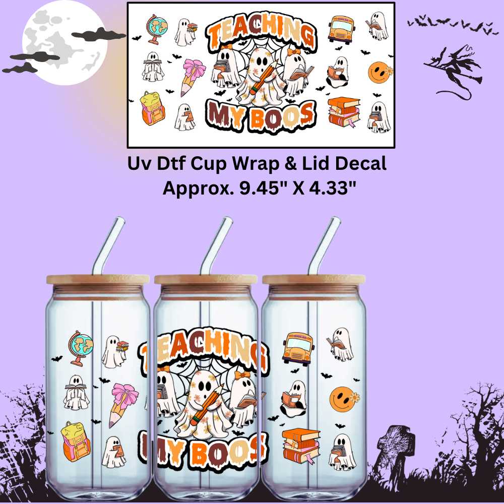 Teaching My Boos Double-Sided UV DTF Wrap Halloween Teacher