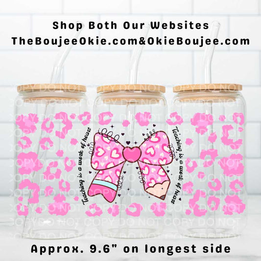 Teaching Is A Work Of Heart Bow Uv Dtf Wrap Double Sided