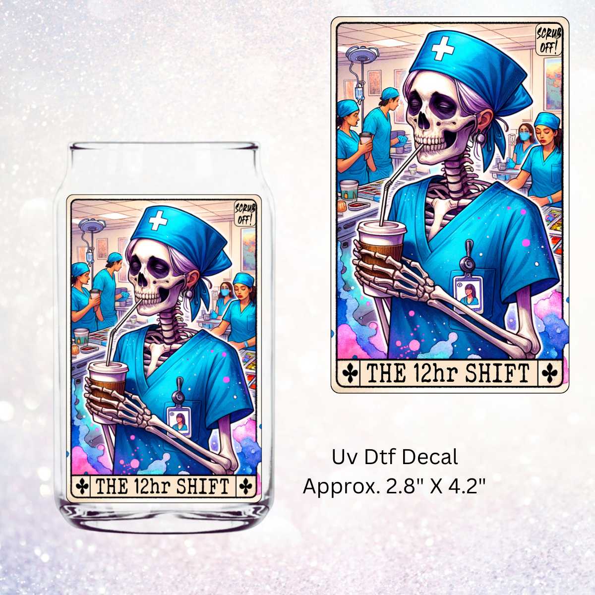 The 12hr Shift | Nurse Doctor Medical Worker| Tarot Card Double-Sided UV DTF Decal