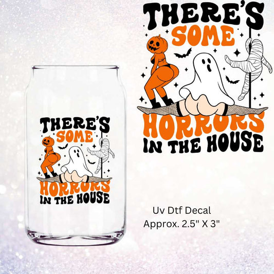 There's Some Horrors In The House Double-Sided UV DTF Decal | Halloween