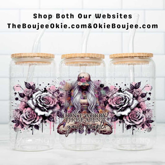 Don't Worry Those Aren't Your People Uv Dtf Wrap Double Sided