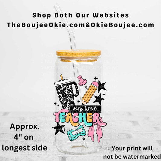 Very Tired Teacher  Uv Dtf Decal