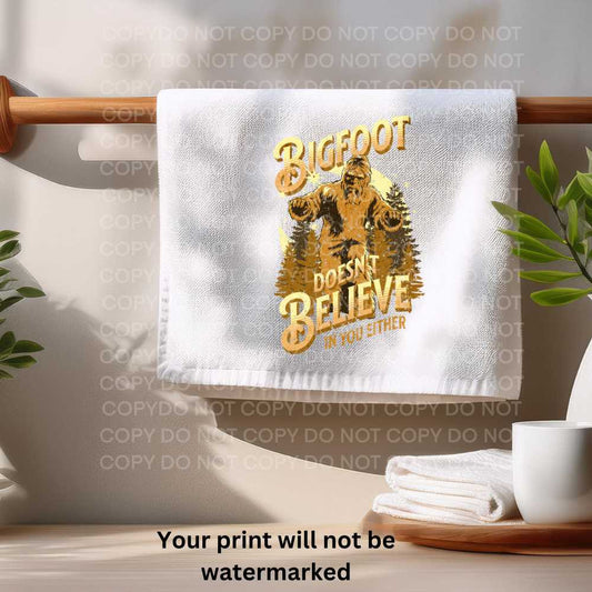 Bigfoot Doesn't Belive In You Either Towel Sublimation