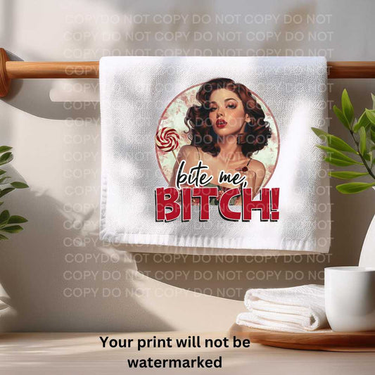 Bite Me Bitch Towel Sublimation Print