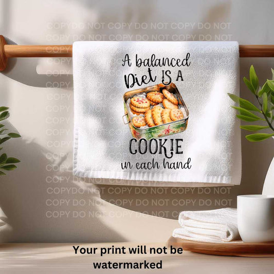 A Balanced Diet Is A Cookie In Each Hand Towel Sublimation Print