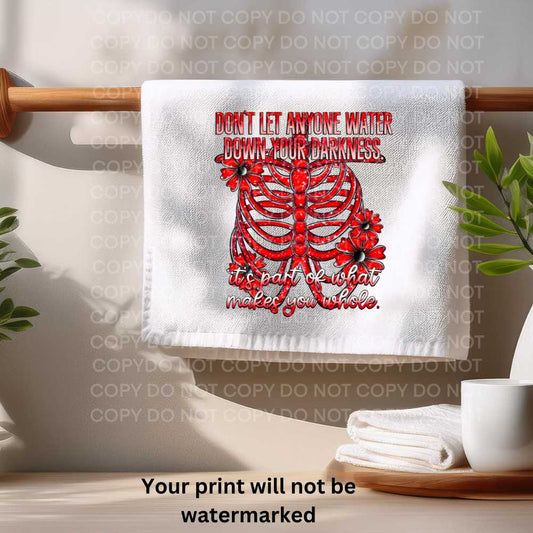 Don't Let Anyone Waterdown Your Darkness Towel Sublimation