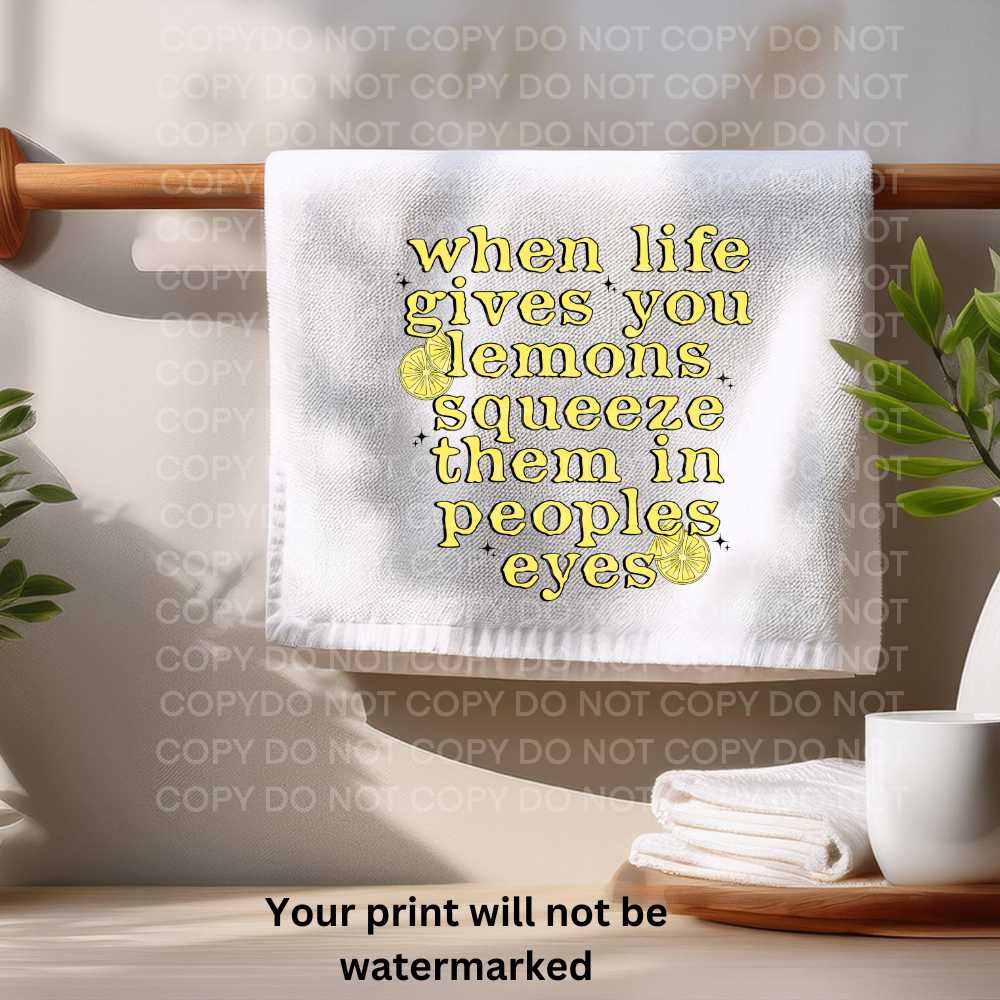 When Life Gives You Lemons Text Towel Sublimation