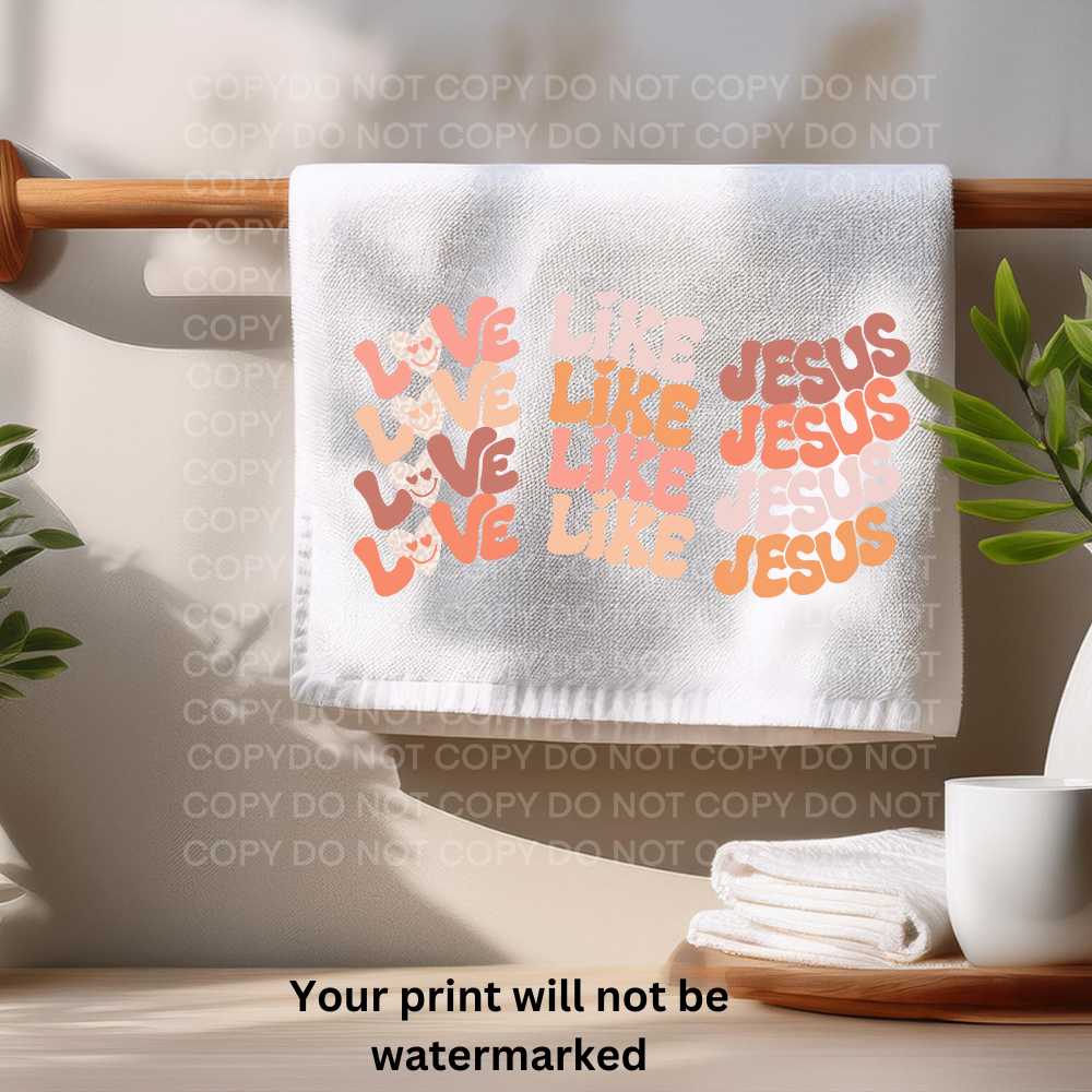 Love Like Jesus Towel Sublimation Print