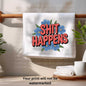 Shit Happens Towel Sublimation Print