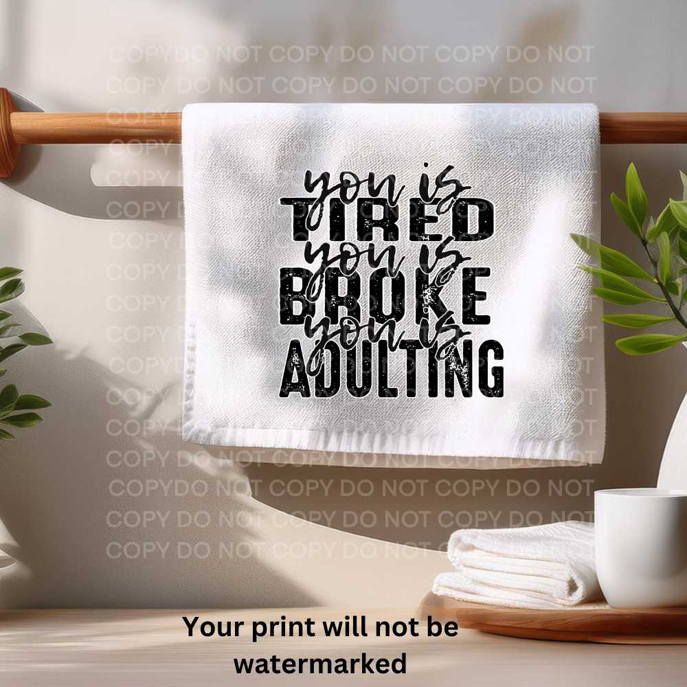 Tired Broke Adulting Towel Sublimation