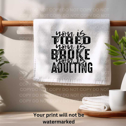 Tired Broke Adulting Towel Sublimation