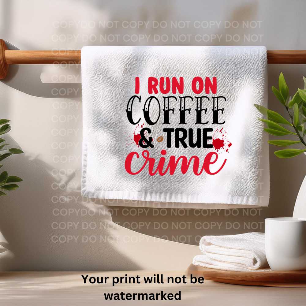 Coffee & True Crime Towel Sublimation Print