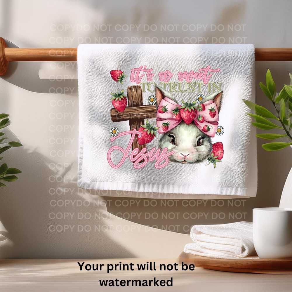 It's So Sweet To Trust In Jesus Strawberry Bunny Towel Sublimation Print