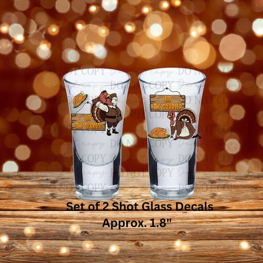 I'm The Turkey I'm The Gobbler Set of 2 UV DTF Shot Glass Decals