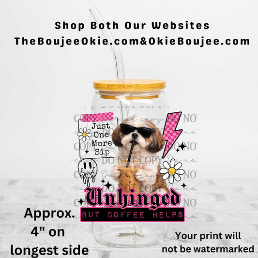 Unhinged But Coffee Helps Uv Dtf Decal Double Sided Puppy Dog