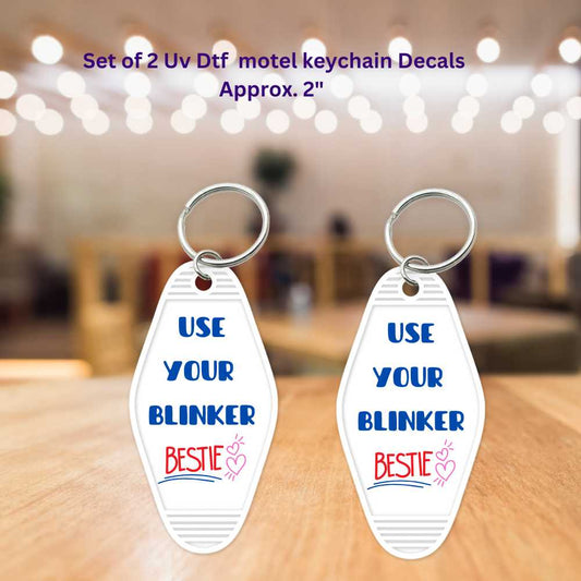 Use Your Blinker Bestie Set of 2 Motel Keychain Uv Dtf Decals