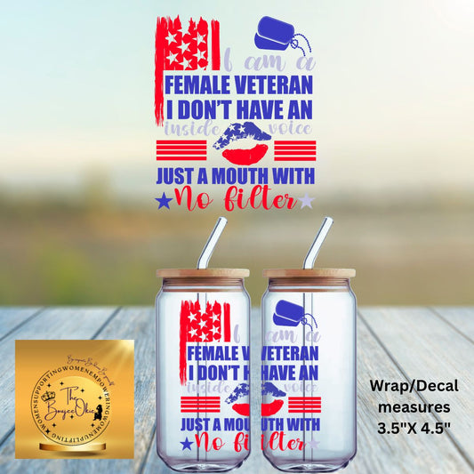 Uv Dtf Decal I Am A Female Veteran I Don't Have An Inside Voice Just A Mouth With No Filter | Hip Sip Trucker Tumbler Water Bottle Plastic Cups