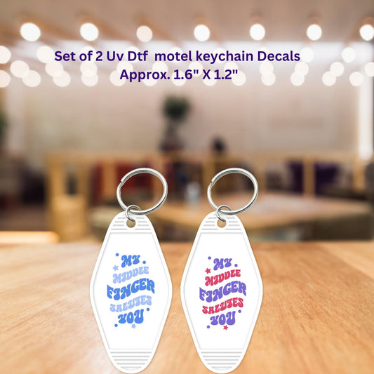 Set of 2 Uv Dtf Motel Key Chain Decals My Middle Finger Salutes You