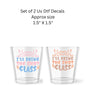 Uv Dtf Shot Glass Decal Set of 2 I'll Bring The Shot Glass