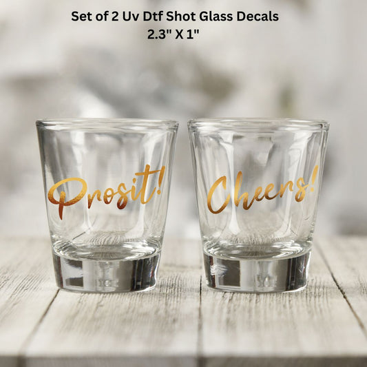 Uv Dtf Decal Shot Glass Decals Set of 2 Prosit ! Cheers !
