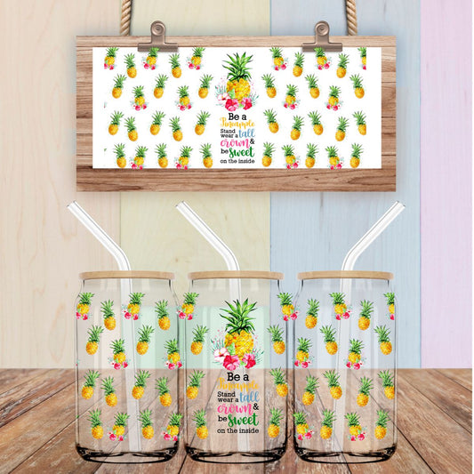 Uv Dtf Cup Wrap Be A Pineapple Stand Tall Wear A Crown Be Sweet On The Inside