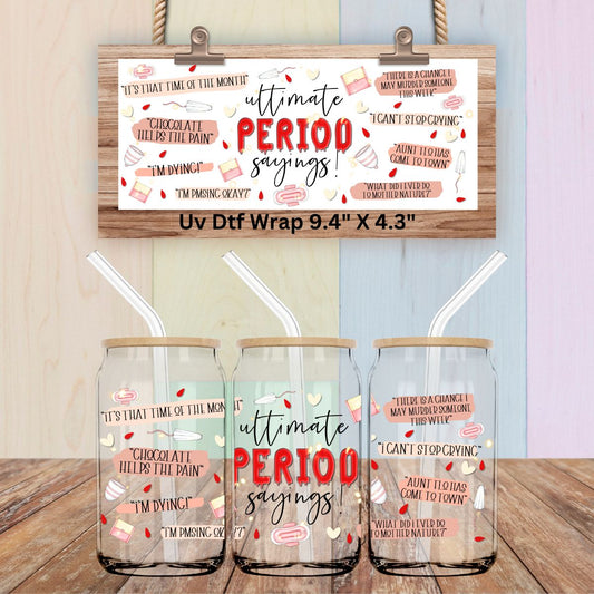 Uv Dtf Wrap Ultimate Period Sayings Time of the month