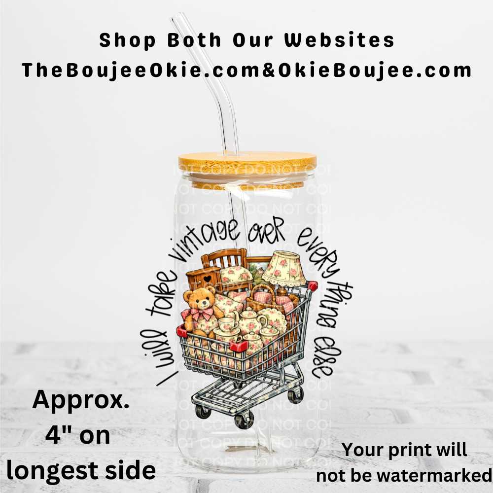 I'll Take Vintage Over Everything Else Uv Dtf Decal Double Sided