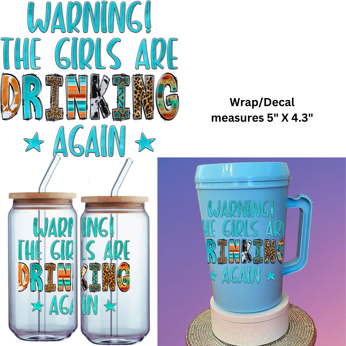 Uv Dtf Decal Warning ! The Girls Are Drinking Again Large Decal | Tumblers | Hip Sips | Trucker Mugs