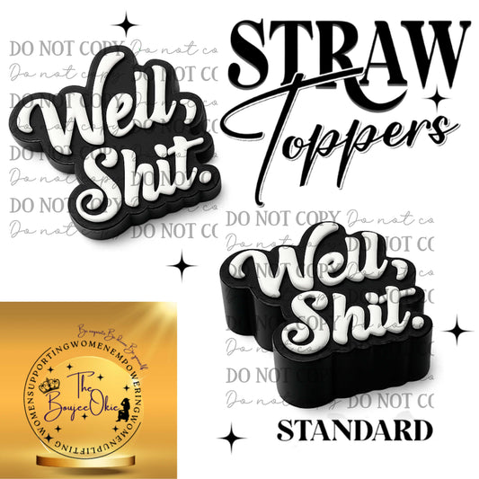 Well Shit Straw Topper For Standard Straws