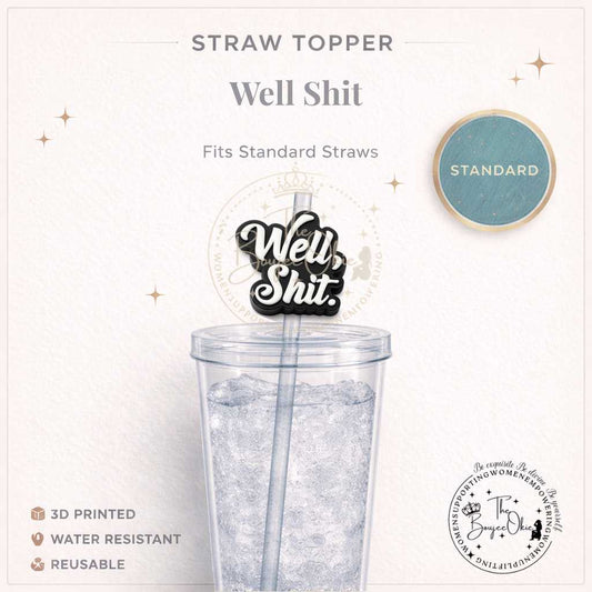 Well Shit Straw Topper For Standard Straws